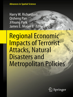 cover image of Regional Economic Impacts of Terrorist Attacks, Natural Disasters and Metropolitan Policies